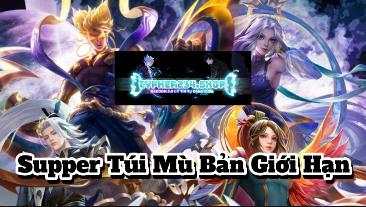 Túi Mù Supper Event ( Mở Giới Hạn )